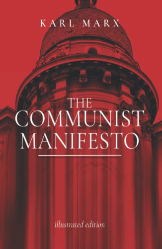 The Communist Manifesto ILLUSTRATED: The Political Classic of Karl Marx And Friedrich Engels von Independently published